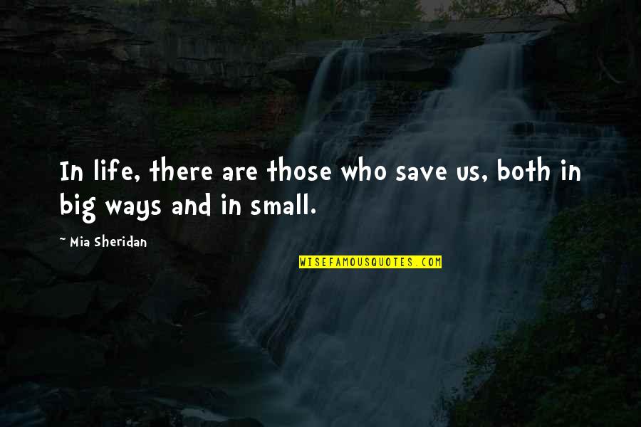 Sharath Jois Quotes By Mia Sheridan: In life, there are those who save us,