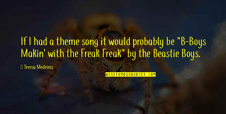 Sharayah Spears Quotes By Teresa Medeiros: If I had a theme song it would Sharayah Spears Quotes By Teresa Medeiros: If I had a theme song it would
