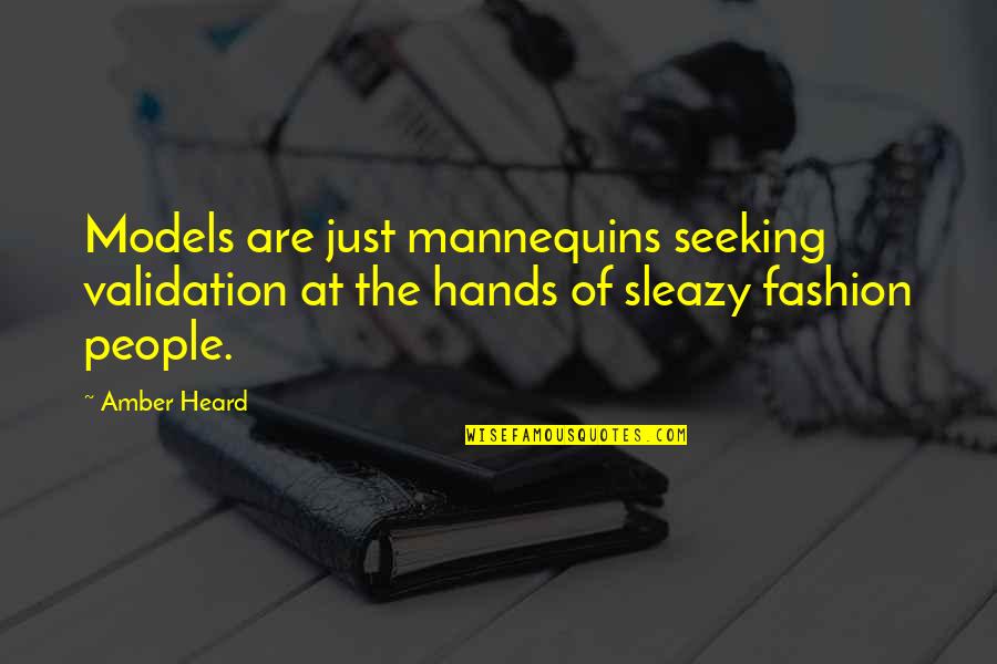 Shardblade Magic Card Quotes By Amber Heard: Models are just mannequins seeking validation at the