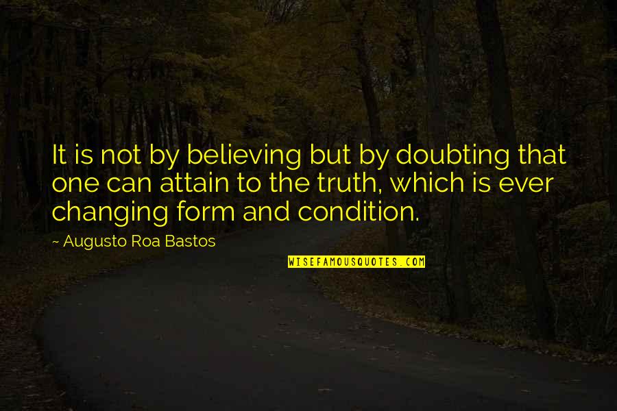 Shardblade Magic Card Quotes By Augusto Roa Bastos: It is not by believing but by doubting Shardblade Magic Card Quotes By Augusto Roa Bastos: It is not by believing but by doubting