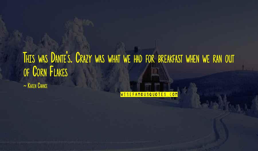 Shardyna Quotes By Karen Chance: This was Dante's. Crazy was what we had