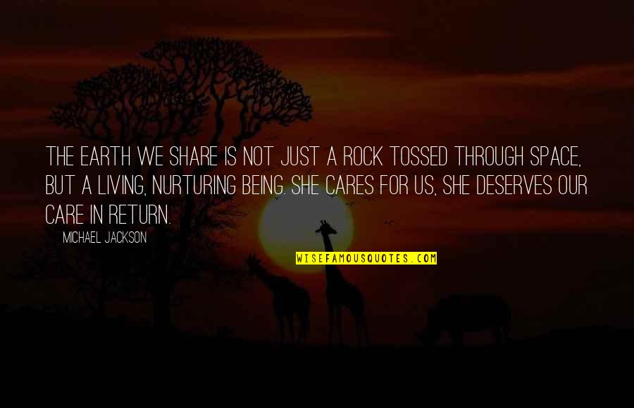 Share And Care Quotes By Michael Jackson: The Earth we share is not just a