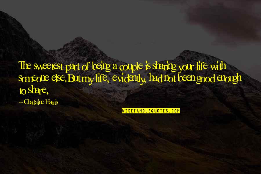 Share My Quotes By Charlaine Harris: The sweetest part of being a couple is
