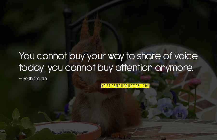 Share Of Voice Quotes By Seth Godin: You cannot buy your way to share of