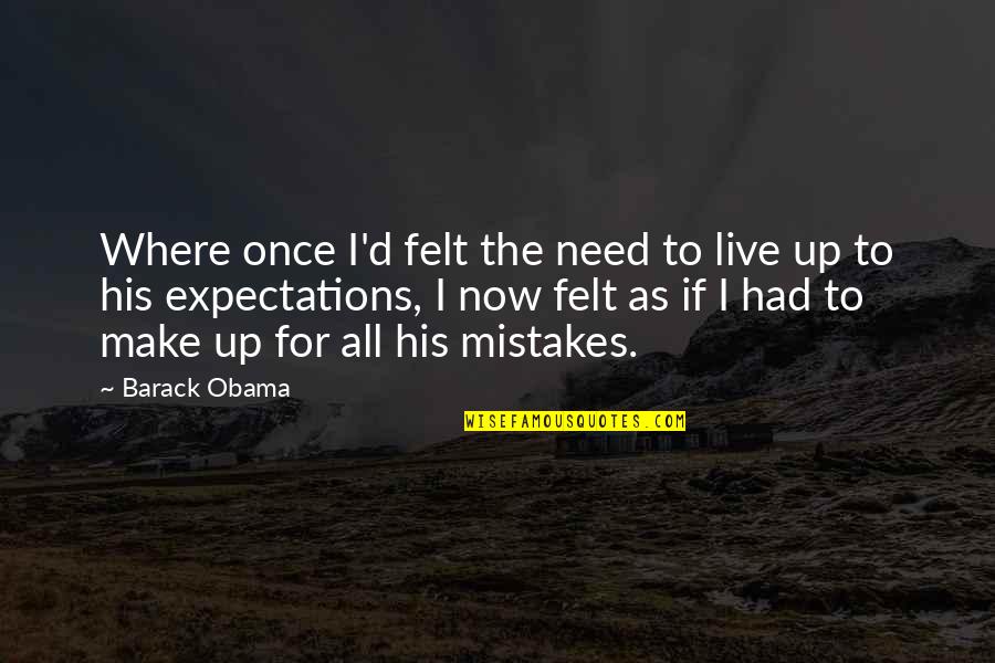 Share Our Life Together Quotes By Barack Obama: Where once I'd felt the need to live