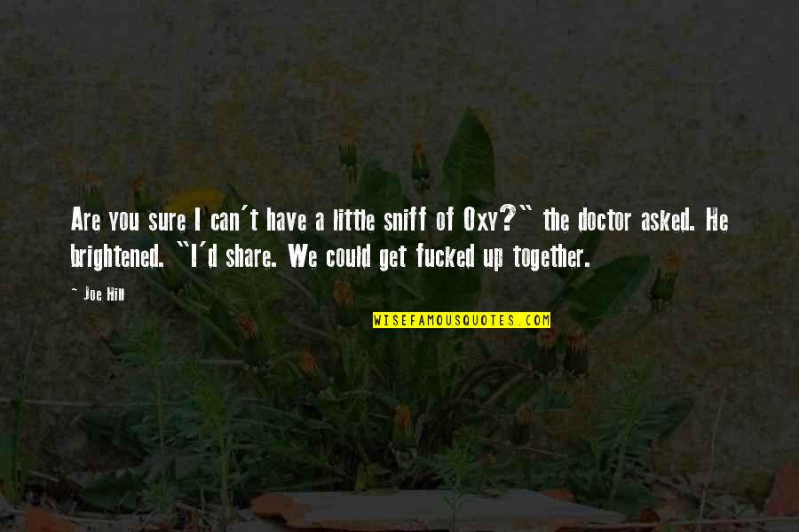 Share Together Quotes By Joe Hill: Are you sure I can't have a little Share Together Quotes By Joe Hill: Are you sure I can't have a little