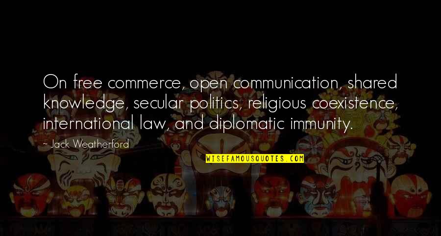 Shared Knowledge Quotes By Jack Weatherford: On free commerce, open communication, shared knowledge, secular Shared Knowledge Quotes By Jack Weatherford: On free commerce, open communication, shared knowledge, secular