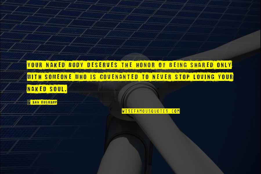 Shared With Quotes By Ann Voskamp: Your naked body deserves the honor of being