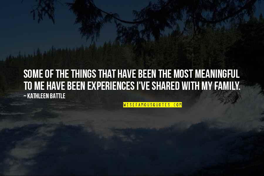 Shared With Quotes By Kathleen Battle: Some of the things that have been the