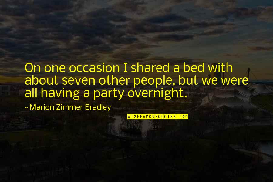 Shared With Quotes By Marion Zimmer Bradley: On one occasion I shared a bed with