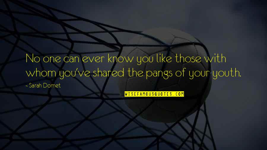 Shared With Quotes By Sarah Domet: No one can ever know you like those
