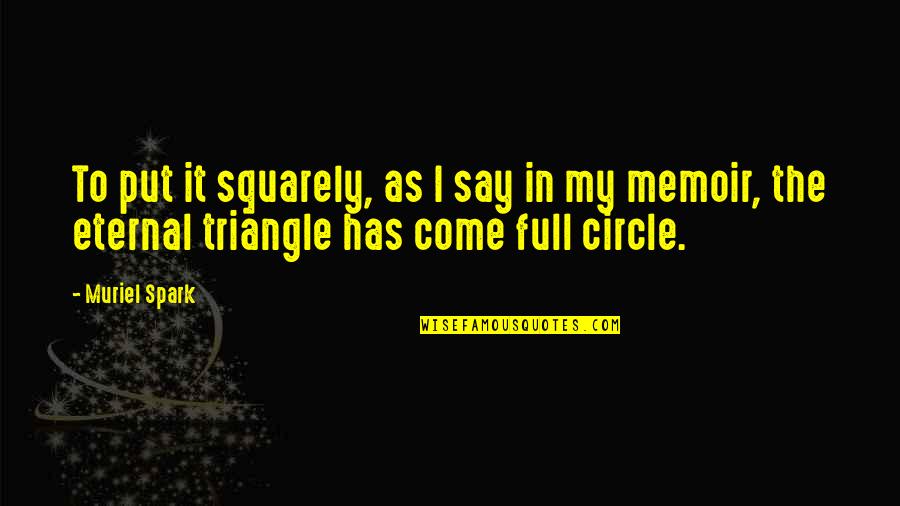Shareef Oneal Heart Quotes By Muriel Spark: To put it squarely, as I say in Shareef Oneal Heart Quotes By Muriel Spark: To put it squarely, as I say in