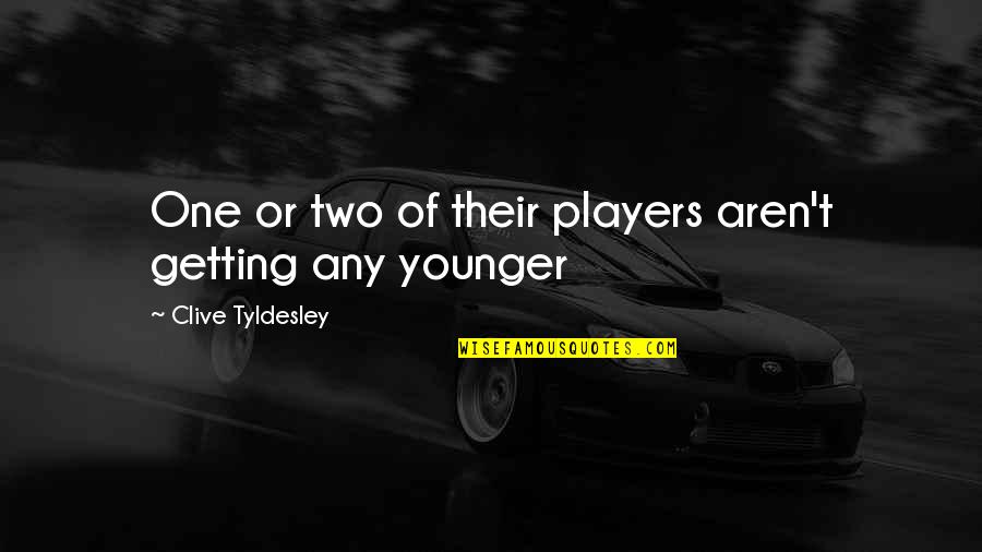 Shareeram Quotes By Clive Tyldesley: One or two of their players aren't getting Shareeram Quotes By Clive Tyldesley: One or two of their players aren't getting