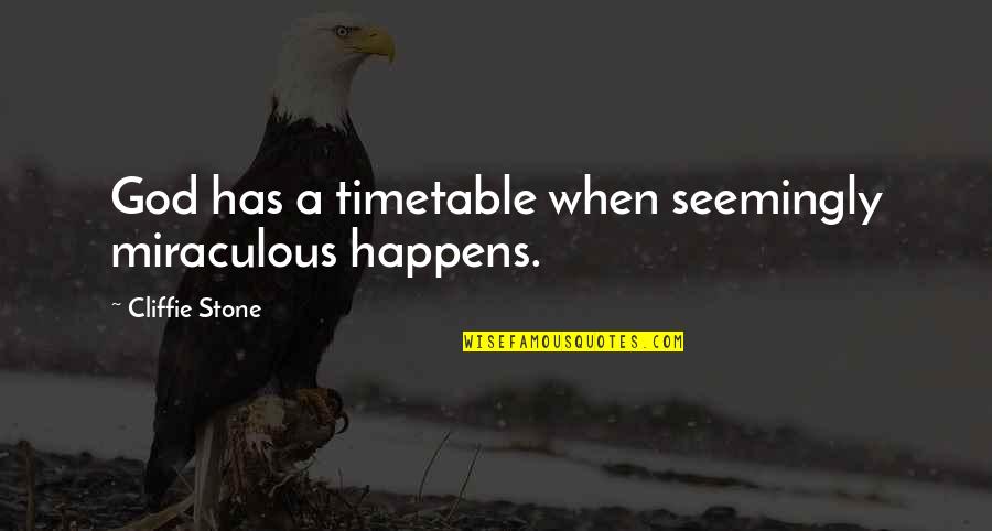 Sharella Umbrella Quotes By Cliffie Stone: God has a timetable when seemingly miraculous happens. Sharella Umbrella Quotes By Cliffie Stone: God has a timetable when seemingly miraculous happens.