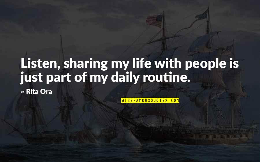 Shareowners Service Quotes By Rita Ora: Listen, sharing my life with people is just