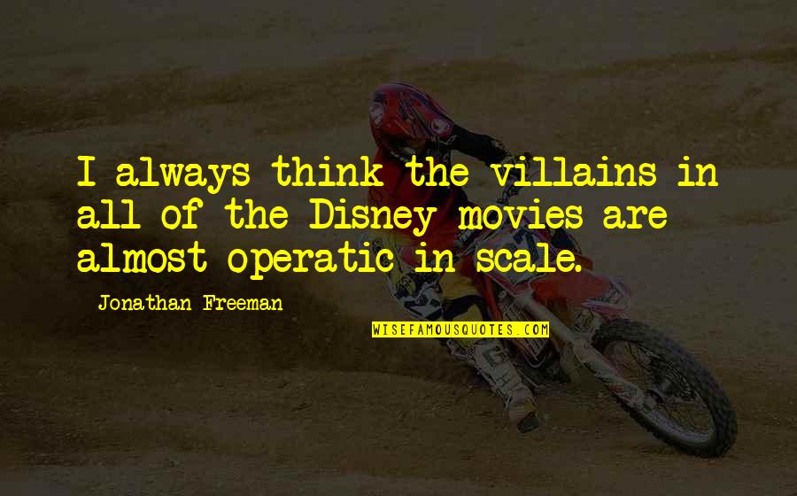 Sharepoint Motivational Quotes By Jonathan Freeman: I always think the villains in all of