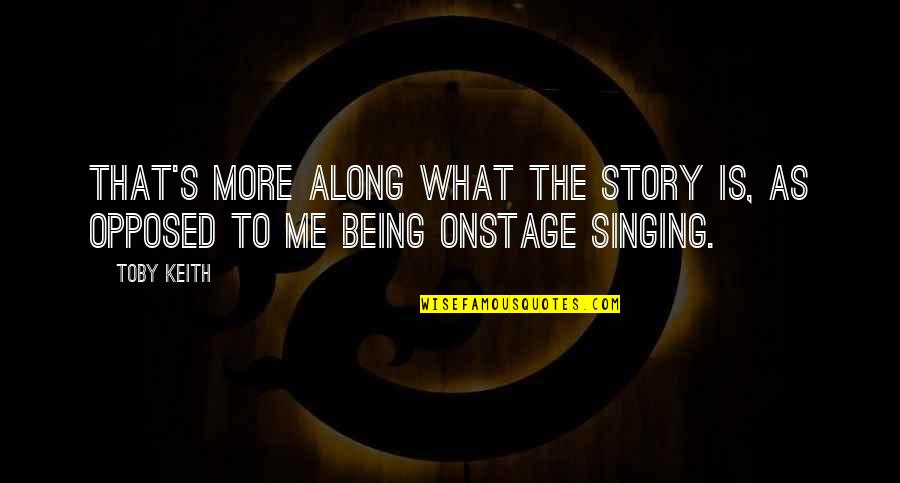 Sharghi Nationality Quotes By Toby Keith: That's more along what the story is, as