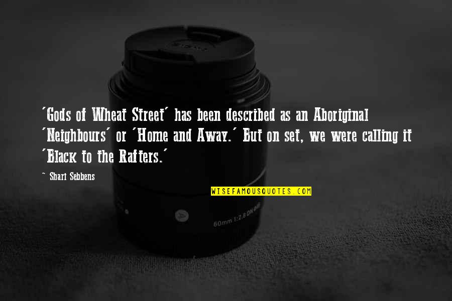 Shari Quotes By Shari Sebbens: 'Gods of Wheat Street' has been described as