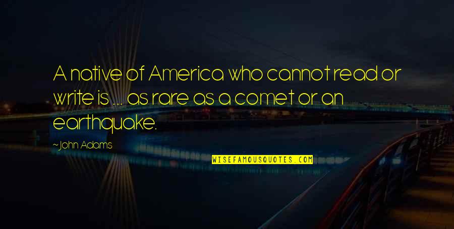 Sharifah Quotes By John Adams: A native of America who cannot read or