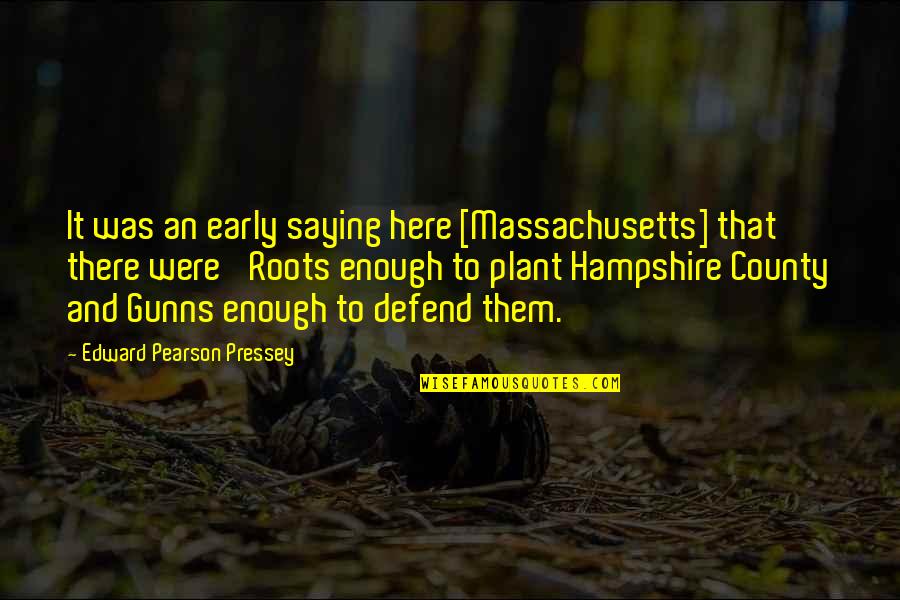 Sharikov Translation Quotes By Edward Pearson Pressey: It was an early saying here [Massachusetts] that