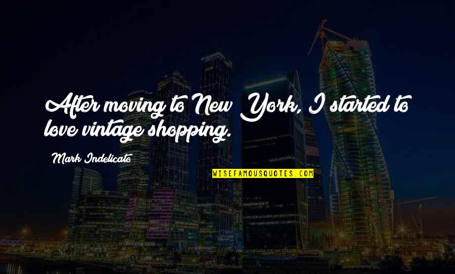 Sharing A Bathroom Quotes By Mark Indelicato: After moving to New York, I started to