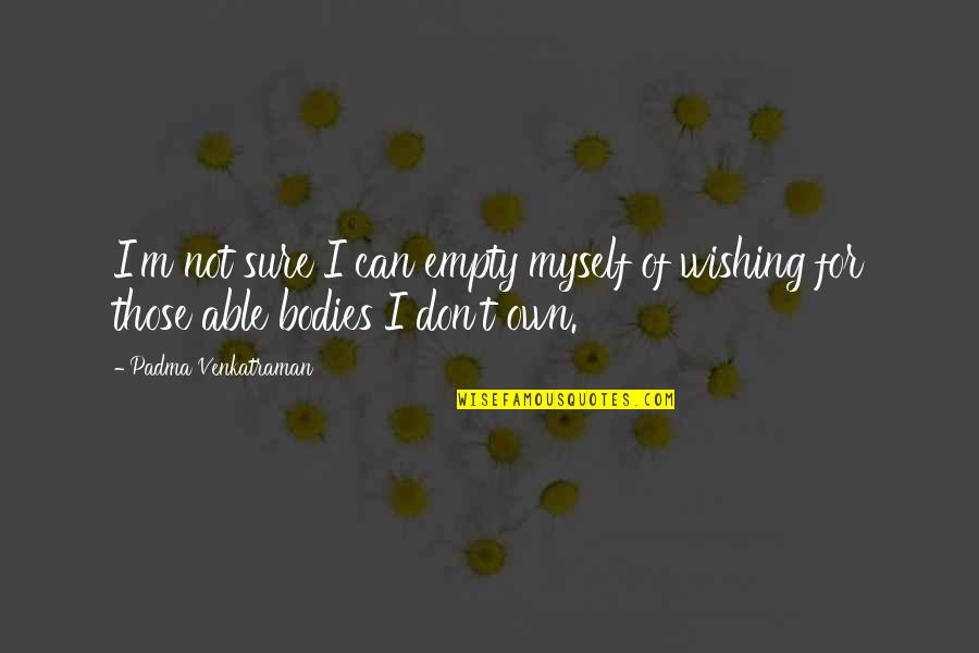 Sharing A Meal With Friends Quotes By Padma Venkatraman: I'm not sure I can empty myself of Sharing A Meal With Friends Quotes By Padma Venkatraman: I'm not sure I can empty myself of