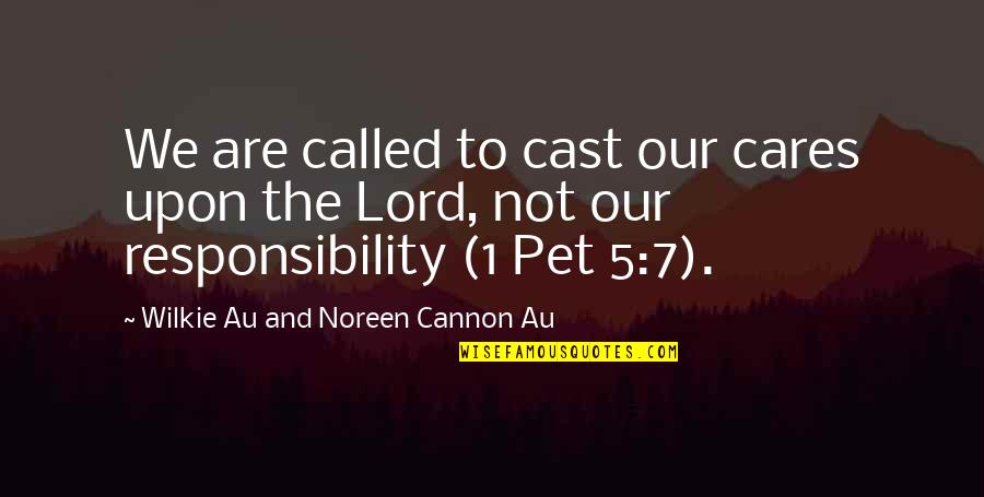 Sharing During Christmas Quotes By Wilkie Au And Noreen Cannon Au: We are called to cast our cares upon Sharing During Christmas Quotes By Wilkie Au And Noreen Cannon Au: We are called to cast our cares upon