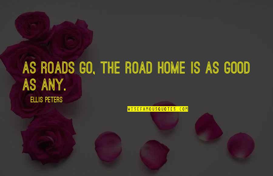 Sharing Food With Friends Quotes By Ellis Peters: As roads go, the road home is as