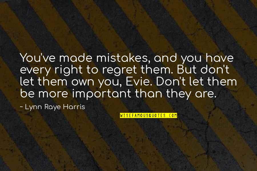 Sharing Life Stories Quotes By Lynn Raye Harris: You've made mistakes, and you have every right