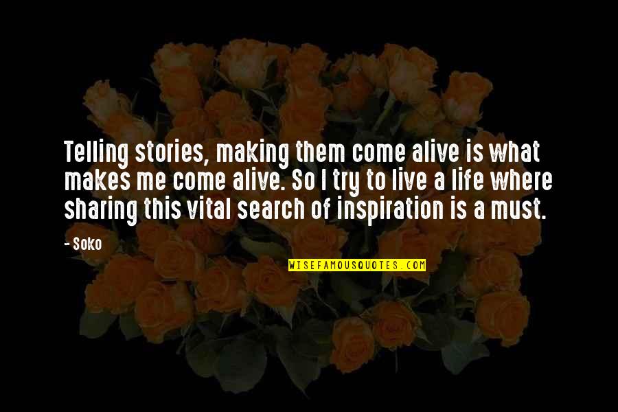 Sharing Life Stories Quotes By Soko: Telling stories, making them come alive is what