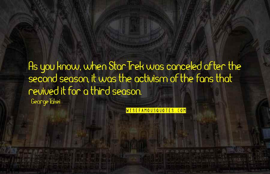 Sharing Our Faith Quotes By George Takei: As you know, when Star Trek was canceled