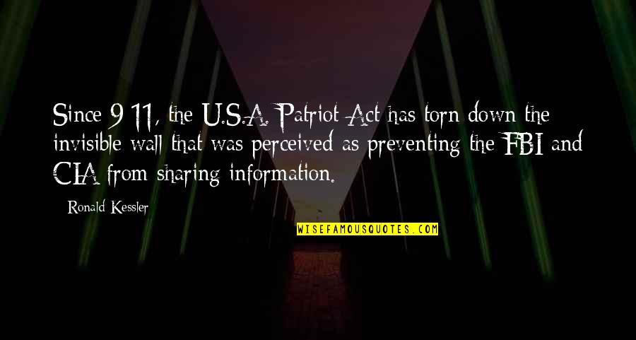 Sharing Quotes By Ronald Kessler: Since 9/11, the U.S.A. Patriot Act has torn