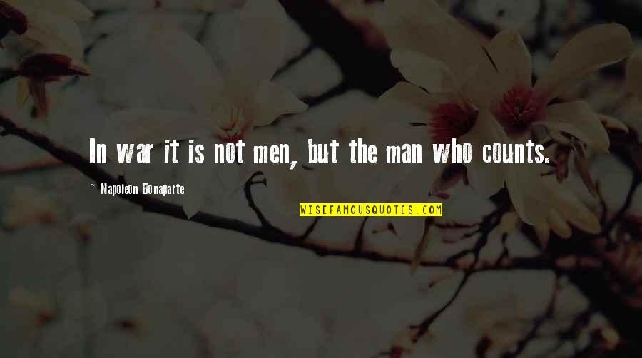 Sharing Secrets Quotes By Napoleon Bonaparte: In war it is not men, but the Sharing Secrets Quotes By Napoleon Bonaparte: In war it is not men, but the