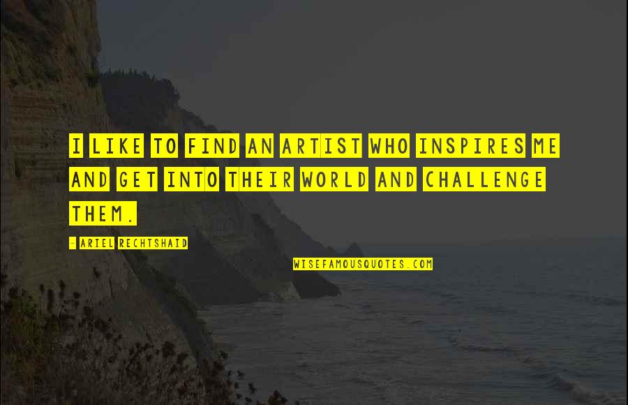 Sharing Special Moments Quotes By Ariel Rechtshaid: I like to find an artist who inspires