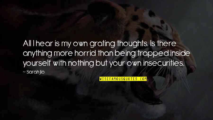 Sharing Too Much Information Quotes By Sarah Jio: All I hear is my own grating thoughts.