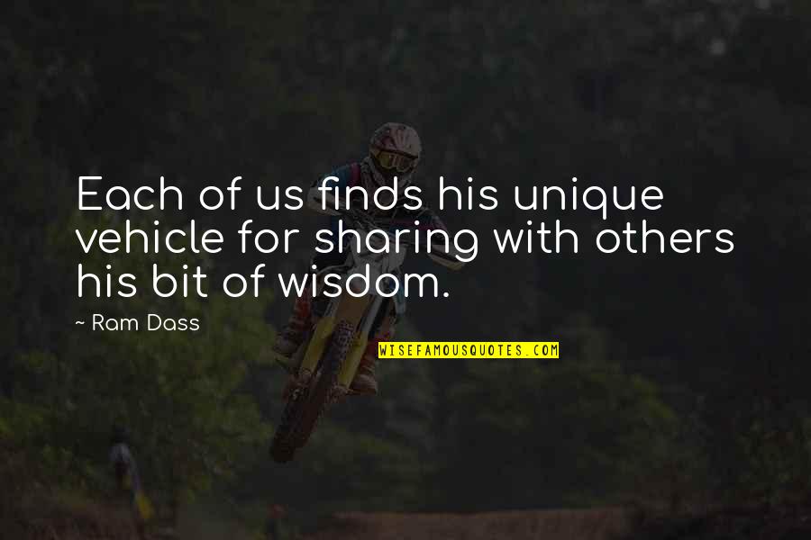 Sharing Wisdom Quotes By Ram Dass: Each of us finds his unique vehicle for