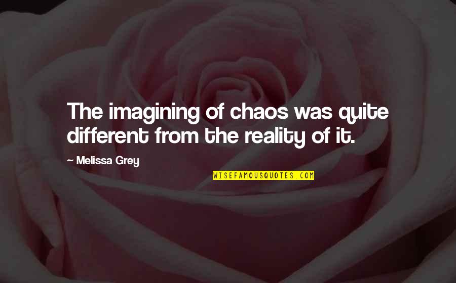 Sharing Your Time Quotes By Melissa Grey: The imagining of chaos was quite different from