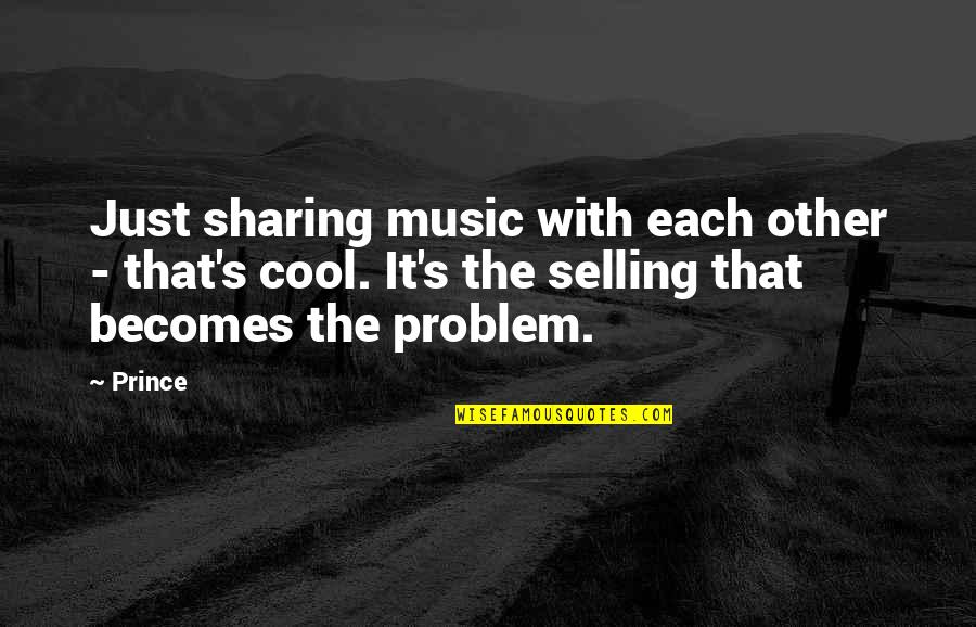 Sharing's Quotes By Prince: Just sharing music with each other - that's