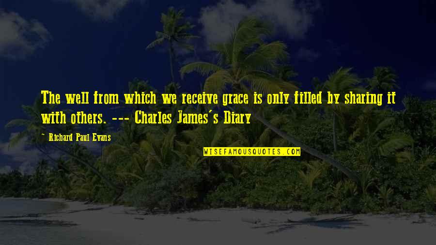 Sharing's Quotes By Richard Paul Evans: The well from which we receive grace is