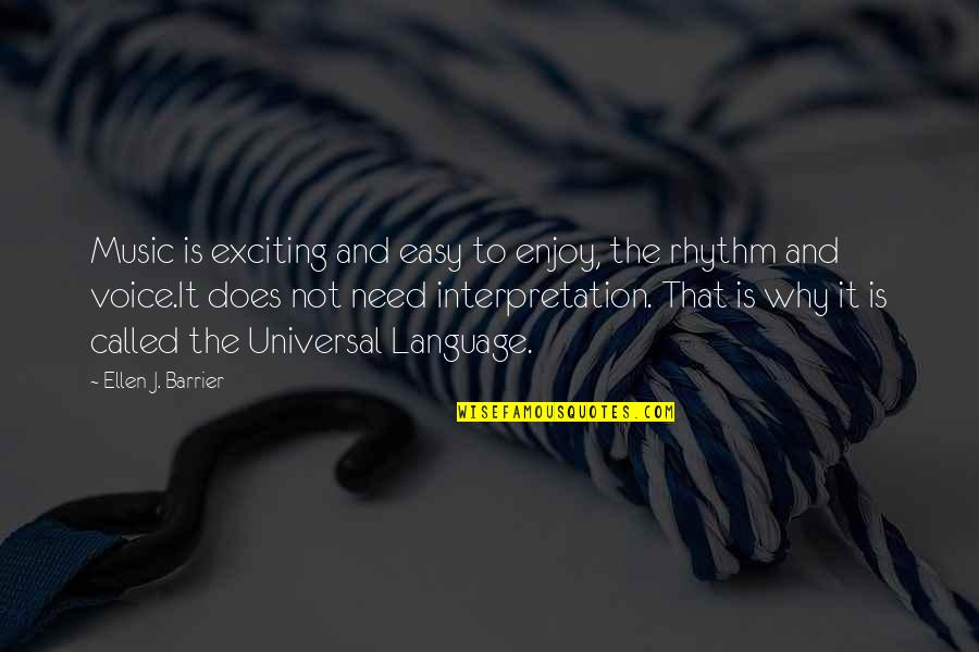 Sharipah Quotes By Ellen J. Barrier: Music is exciting and easy to enjoy, the Sharipah Quotes By Ellen J. Barrier: Music is exciting and easy to enjoy, the