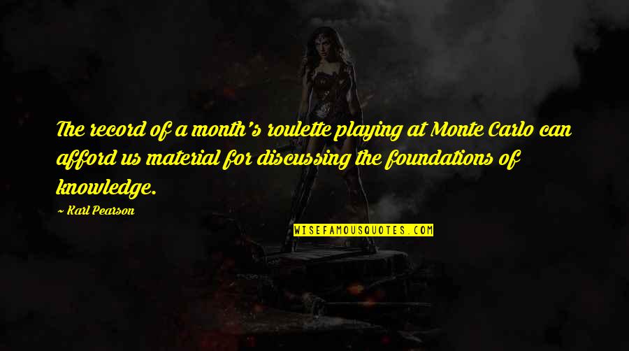 Sharira Quotes By Karl Pearson: The record of a month's roulette playing at Sharira Quotes By Karl Pearson: The record of a month's roulette playing at