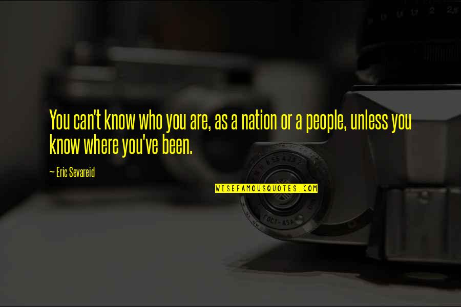 Sharise Richardson Quotes By Eric Sevareid: You can't know who you are, as a