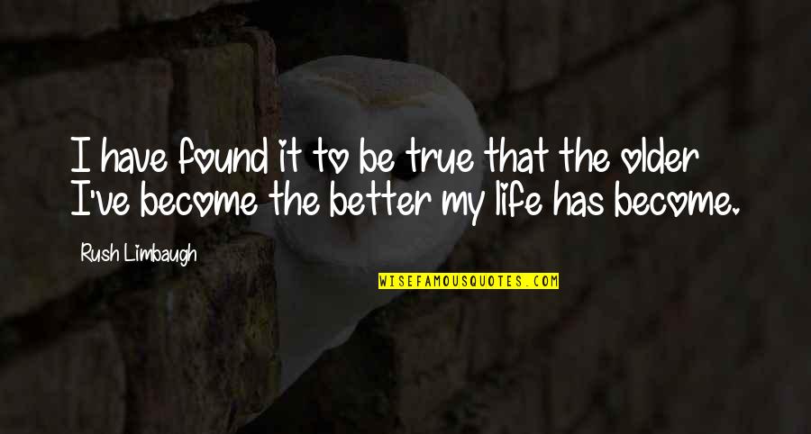Sharita Blacknall Quotes By Rush Limbaugh: I have found it to be true that Sharita Blacknall Quotes By Rush Limbaugh: I have found it to be true that