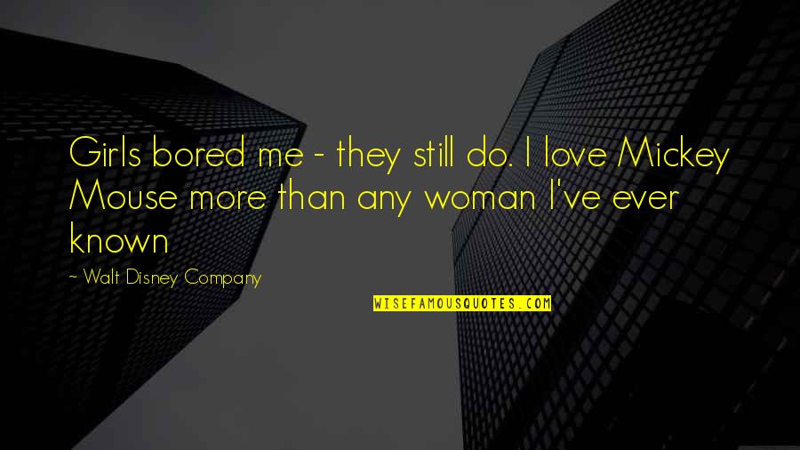 Shariyar Tamim Quotes By Walt Disney Company: Girls bored me - they still do. I Shariyar Tamim Quotes By Walt Disney Company: Girls bored me - they still do. I