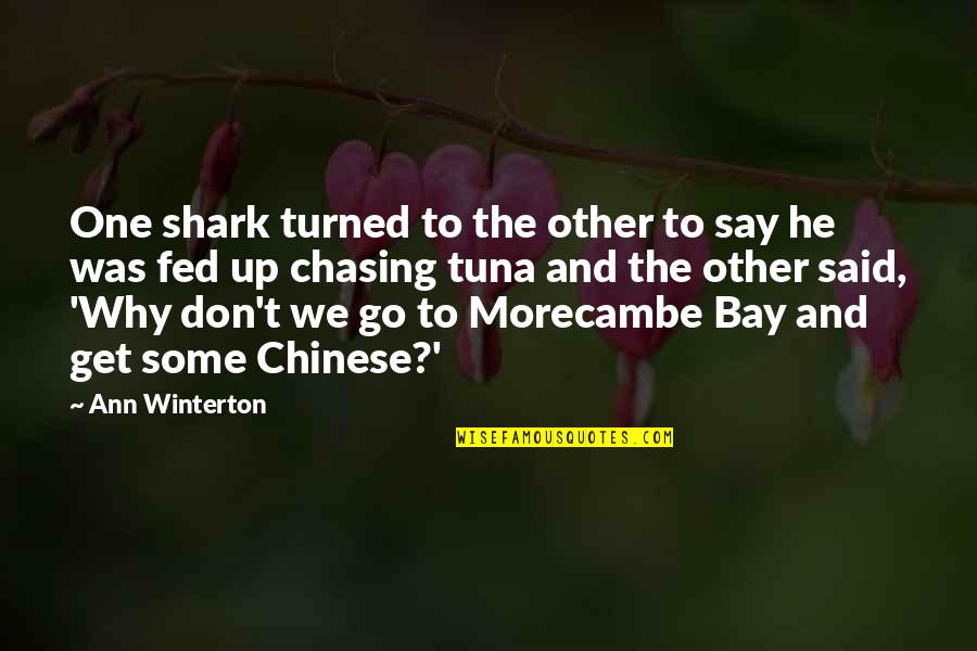 Shark Quotes By Ann Winterton: One shark turned to the other to say