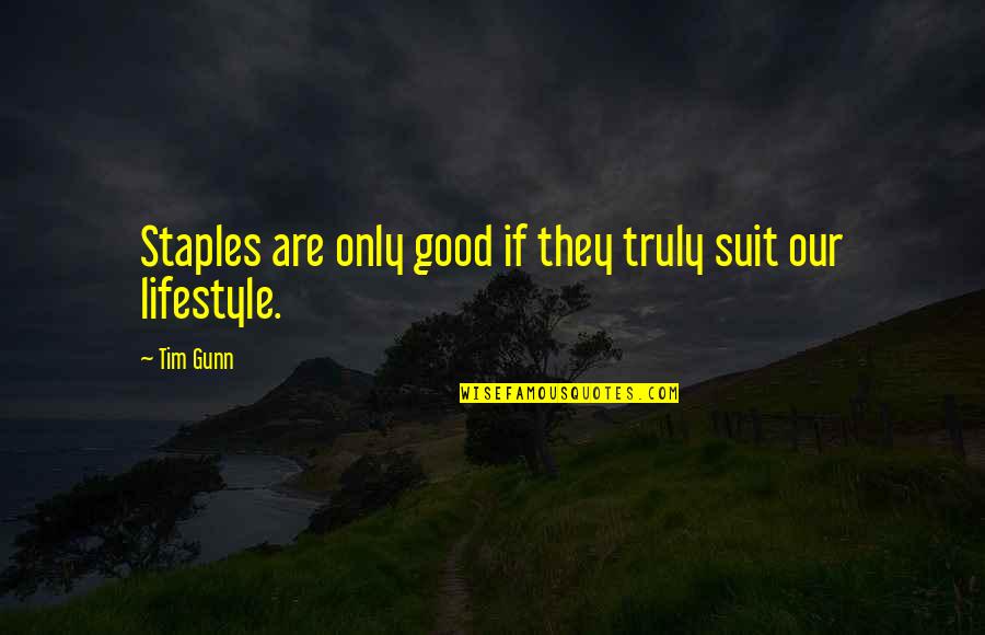 Shark Week Quotes By Tim Gunn: Staples are only good if they truly suit