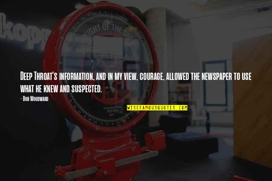Sharks Monday Quotes By Bob Woodward: Deep Throat's information, and in my view, courage, Sharks Monday Quotes By Bob Woodward: Deep Throat's information, and in my view, courage,