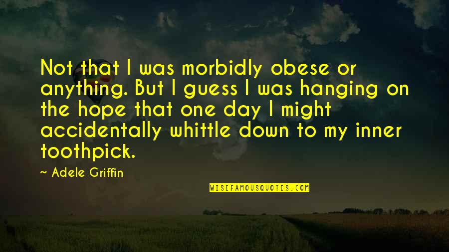 Sharkula Movie Quotes By Adele Griffin: Not that I was morbidly obese or anything. Sharkula Movie Quotes By Adele Griffin: Not that I was morbidly obese or anything.