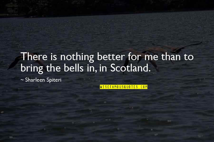 Sharleen Spiteri Quotes By Sharleen Spiteri: There is nothing better for me than to Sharleen Spiteri Quotes By Sharleen Spiteri: There is nothing better for me than to