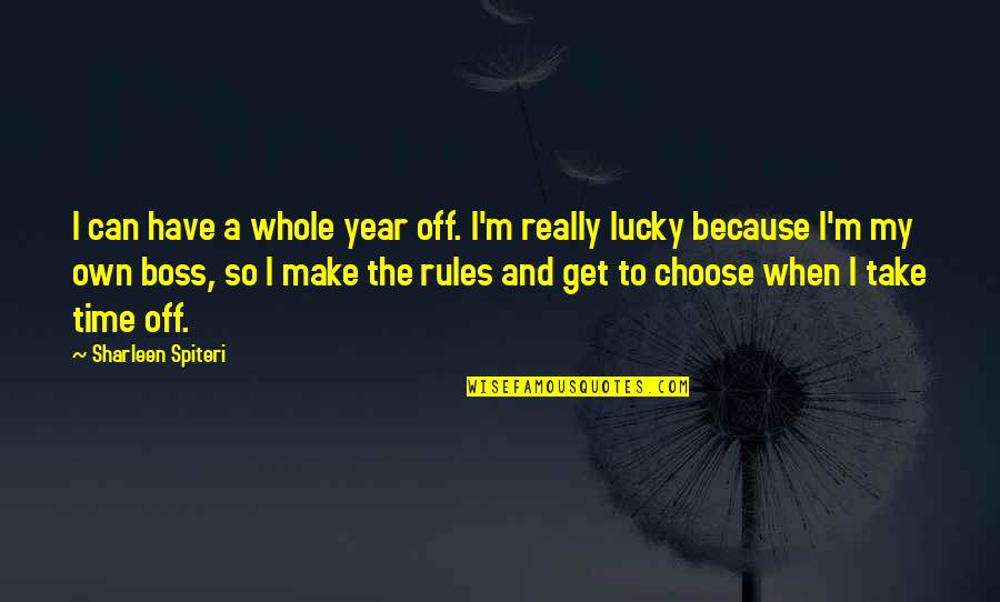 Sharleen Spiteri Quotes By Sharleen Spiteri: I can have a whole year off. I'm Sharleen Spiteri Quotes By Sharleen Spiteri: I can have a whole year off. I'm